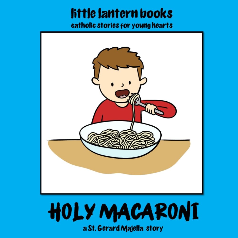 Holy Macaroni: a Saint Gerard Majella story
